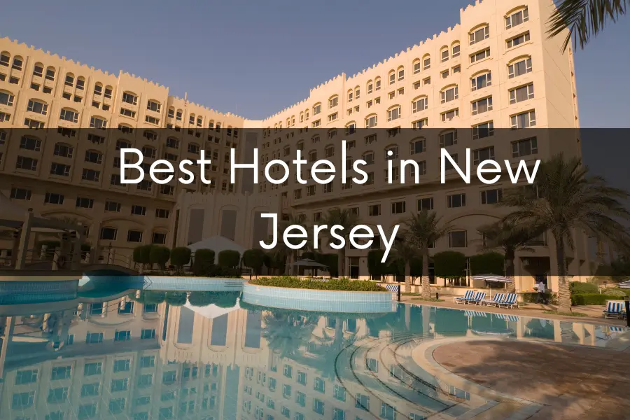 Best Hotels in New Jersey